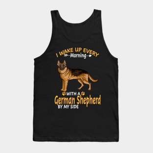 I Wake Up Every Morning With A German Shepherd By My Side Tank Top